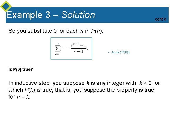 Example 3 – Solution cont’d So you substitute 0 for each n in P(n):