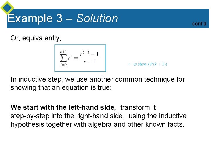 Example 3 – Solution Or, equivalently, In inductive step, we use another common technique