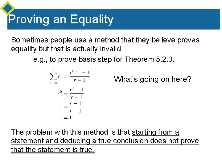 Proving an Equality Sometimes people use a method that they believe proves equality but