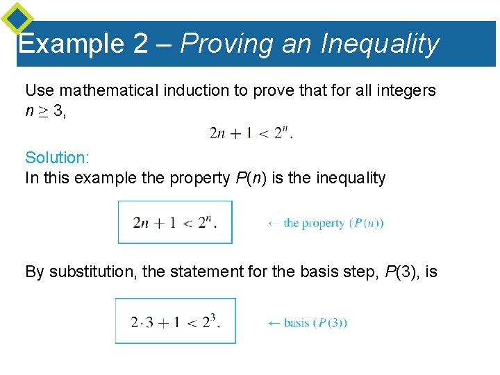 Example 2 – Proving an Inequality Use mathematical induction to prove that for all