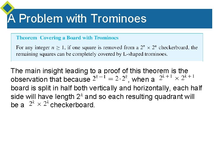 A Problem with Trominoes The main insight leading to a proof of this theorem