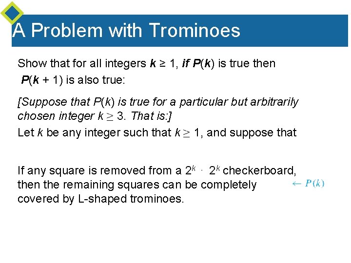 A Problem with Trominoes Show that for all integers k ≥ 1, if P(k)