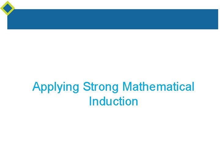 Applying Strong Mathematical Induction 