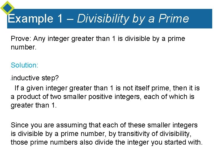 Example 1 – Divisibility by a Prime Prove: Any integer greater than 1 is