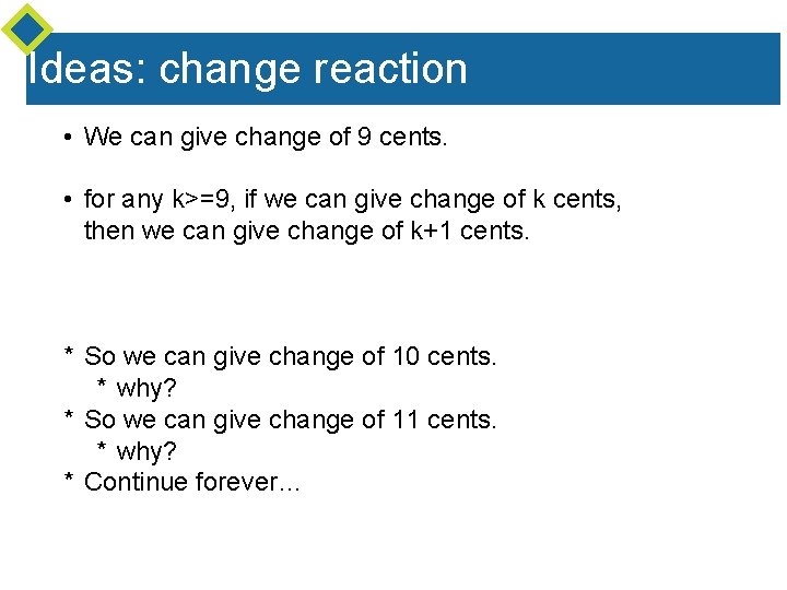 Ideas: change reaction • We can give change of 9 cents. • for any