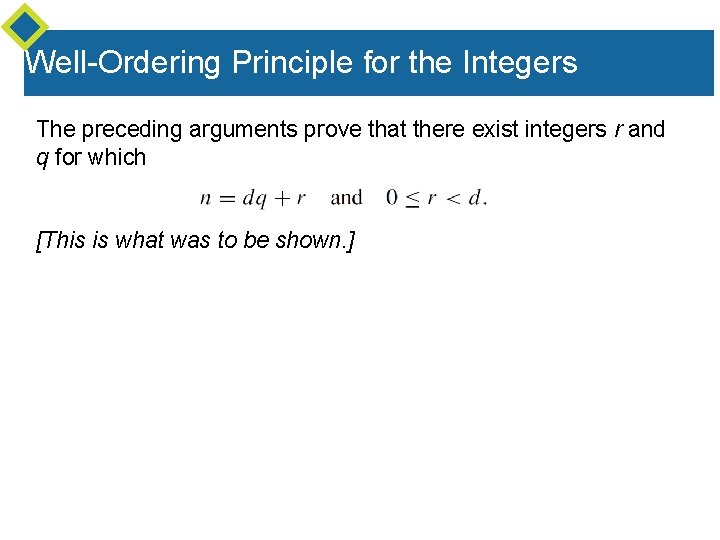Well-Ordering Principle for the Integers The preceding arguments prove that there exist integers r