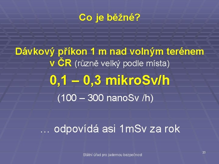 Co je běžné? Dávkový příkon 1 m nad volným terénem v ČR (různě velký