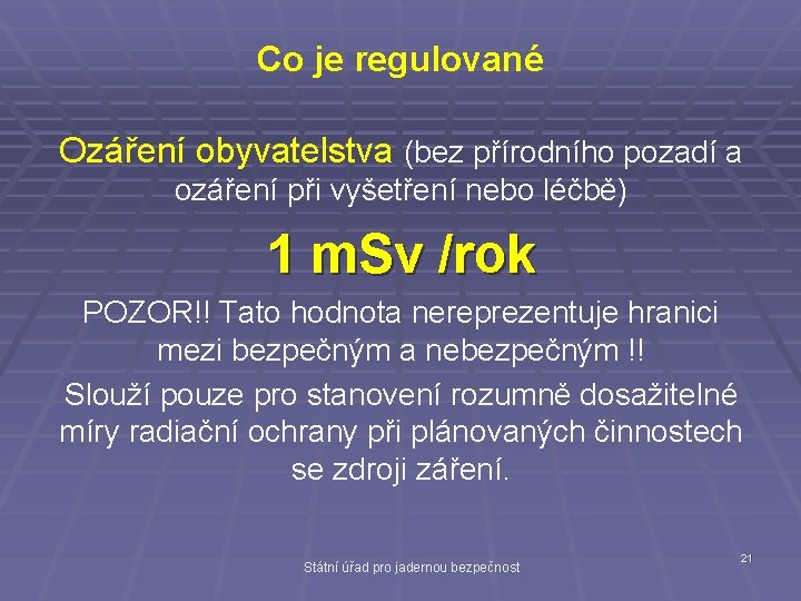 Co je regulované Ozáření obyvatelstva (bez přírodního pozadí a ozáření při vyšetření nebo léčbě)