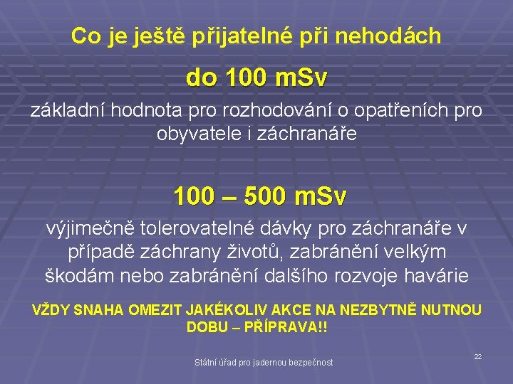 Co je ještě přijatelné při nehodách do 100 m. Sv základní hodnota pro rozhodování