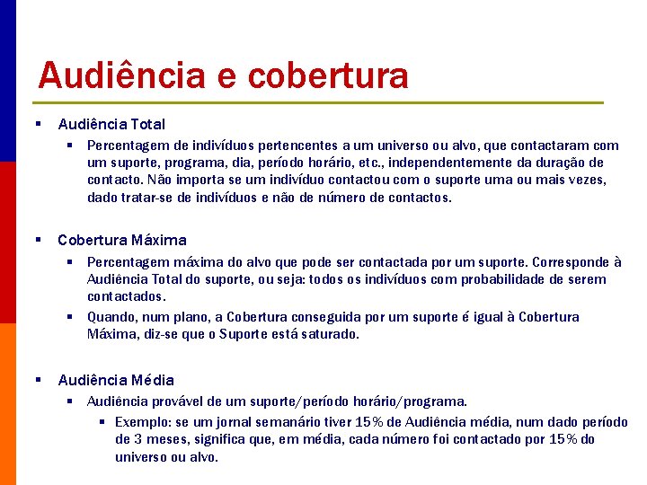 Audiência e cobertura § Audiência Total § Percentagem de indivíduos pertencentes a um universo