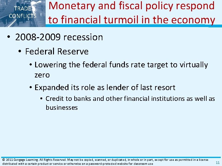 TRADE CONFLICTS Monetary and fiscal policy respond to financial turmoil in the economy •