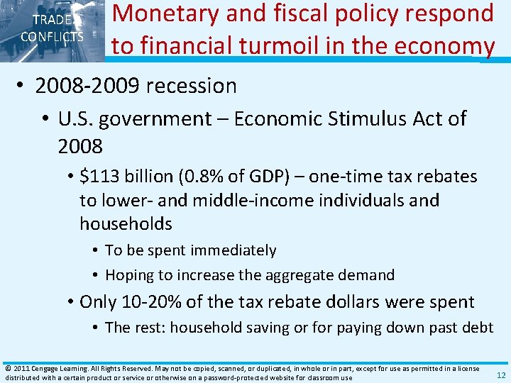 TRADE CONFLICTS Monetary and fiscal policy respond to financial turmoil in the economy •