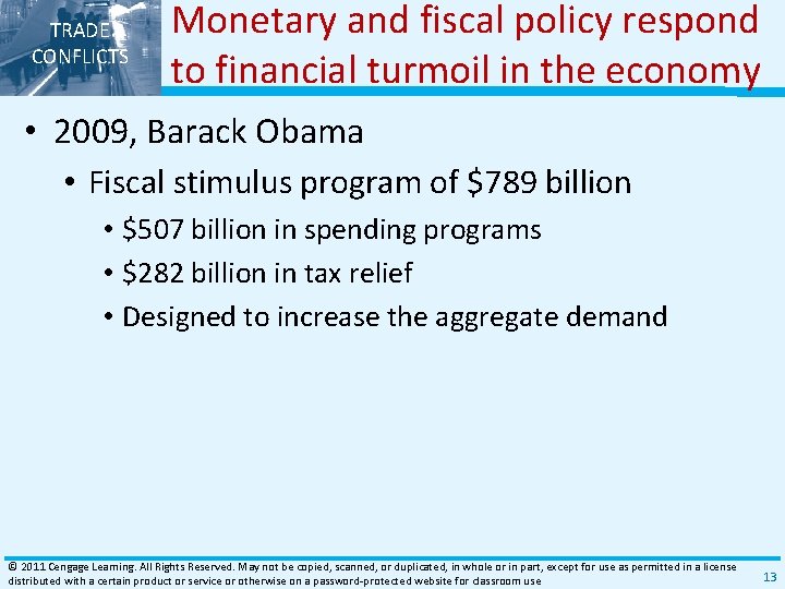 TRADE CONFLICTS Monetary and fiscal policy respond to financial turmoil in the economy •