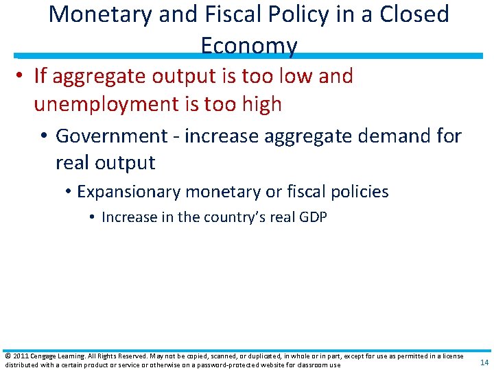 Monetary and Fiscal Policy in a Closed Economy • If aggregate output is too