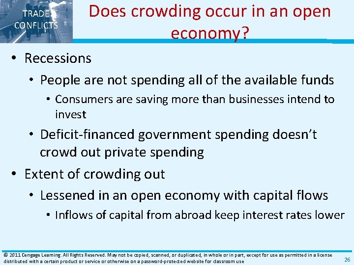TRADE CONFLICTS Does crowding occur in an open economy? • Recessions • People are