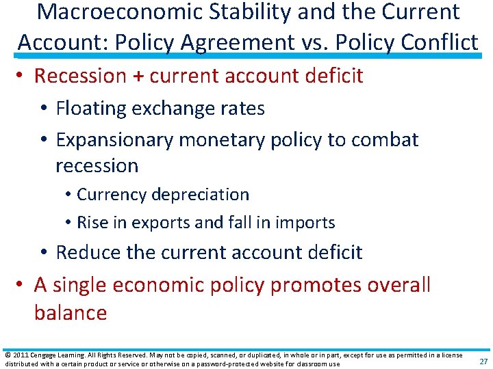 Macroeconomic Stability and the Current Account: Policy Agreement vs. Policy Conflict • Recession +