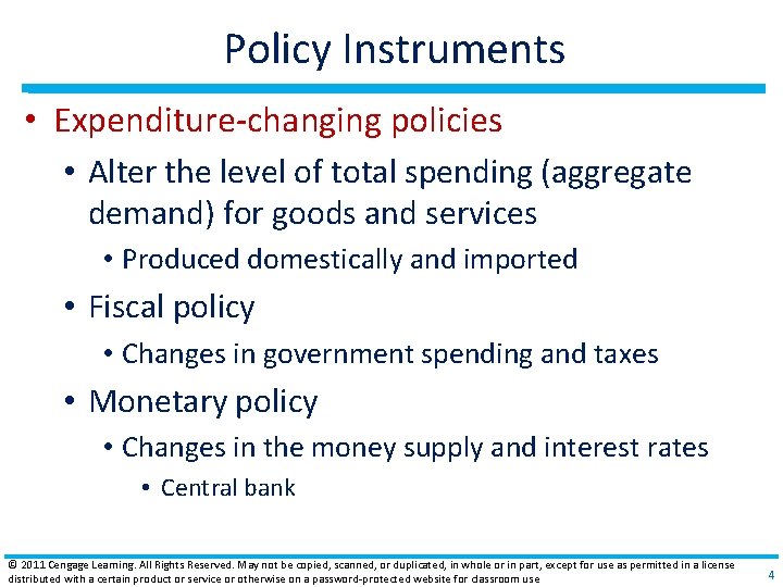 Policy Instruments • Expenditure‐changing policies • Alter the level of total spending (aggregate demand)