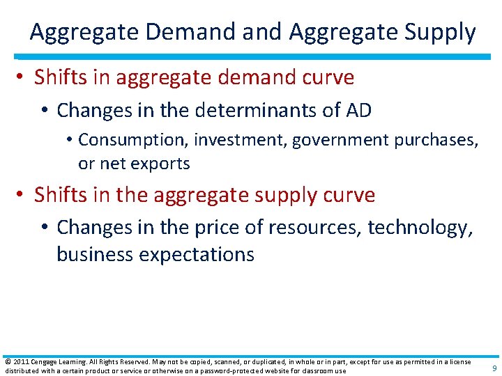 Aggregate Demand Aggregate Supply • Shifts in aggregate demand curve • Changes in the
