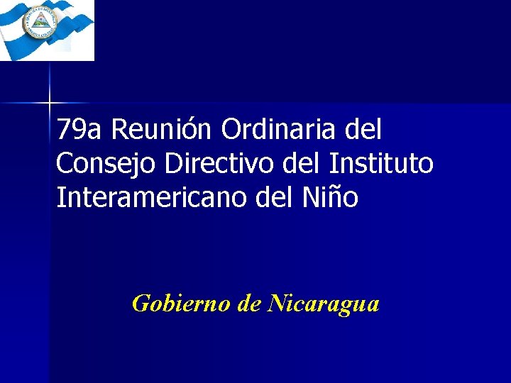 79 a Reunión Ordinaria del Consejo Directivo del Instituto Interamericano del Niño Gobierno de