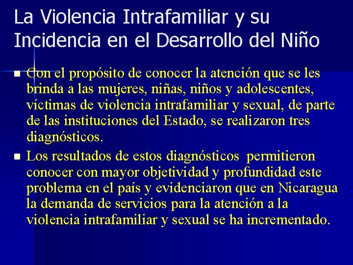 La Violencia Intrafamiliar y su Incidencia en el Desarrollo del Niño n n Con