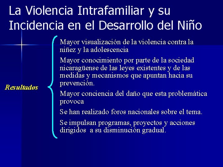 La Violencia Intrafamiliar y su Incidencia en el Desarrollo del Niño Resultados Mayor visualización