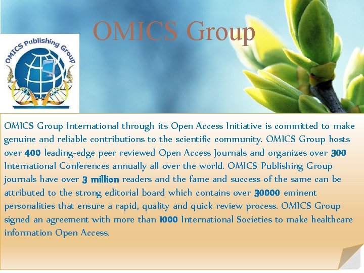 OMICS Group International through its Open Access Initiative is committed to make genuine and