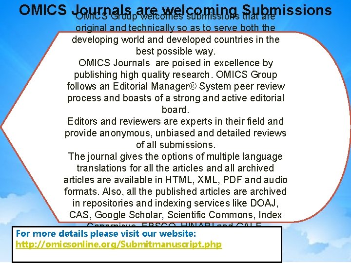 OMICS Journals are welcoming Submissions OMICS Group welcomes submissions that are original and technically