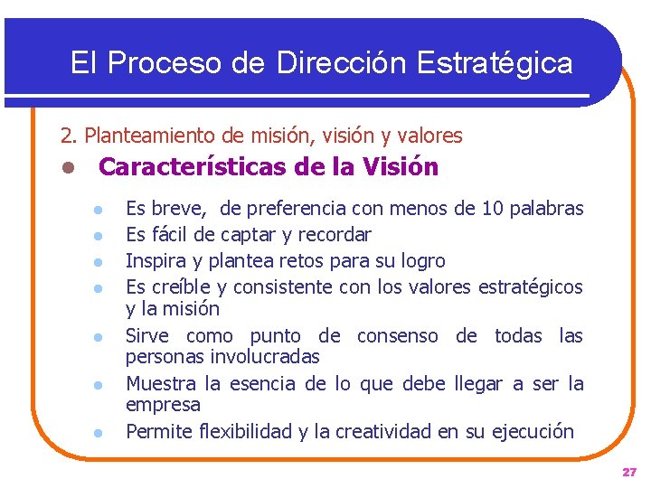 El Proceso de Dirección Estratégica 2. Planteamiento de misión, visión y valores l Características