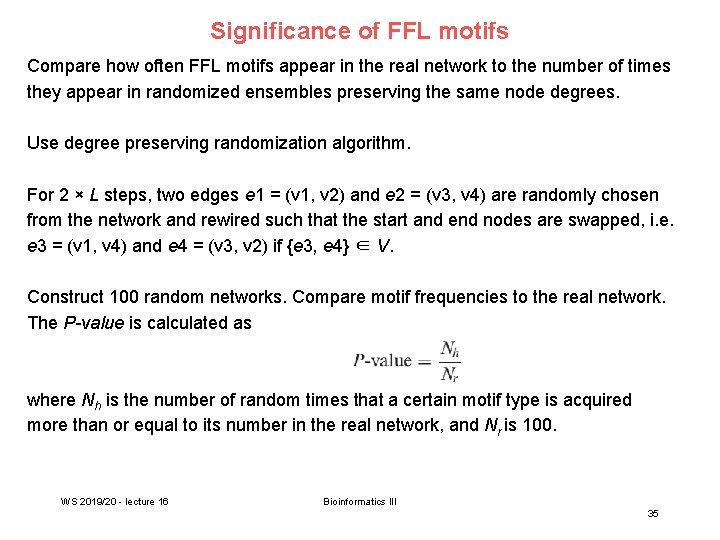 Significance of FFL motifs Compare how often FFL motifs appear in the real network