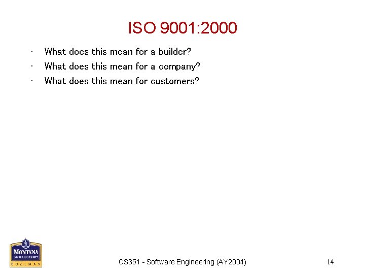 ISO 9001: 2000 • • • What does this mean for a builder? What