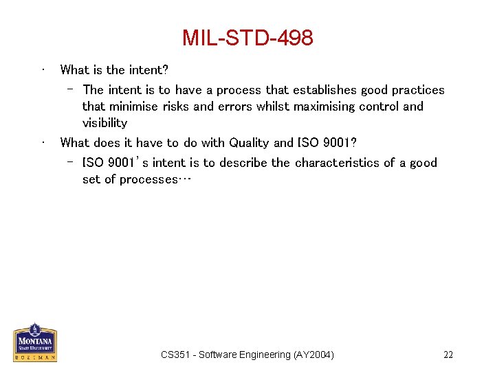 MIL-STD-498 • • What is the intent? – The intent is to have a