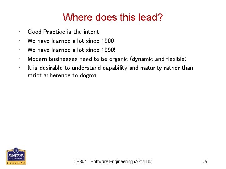 Where does this lead? • • • Good Practice is the intent We have