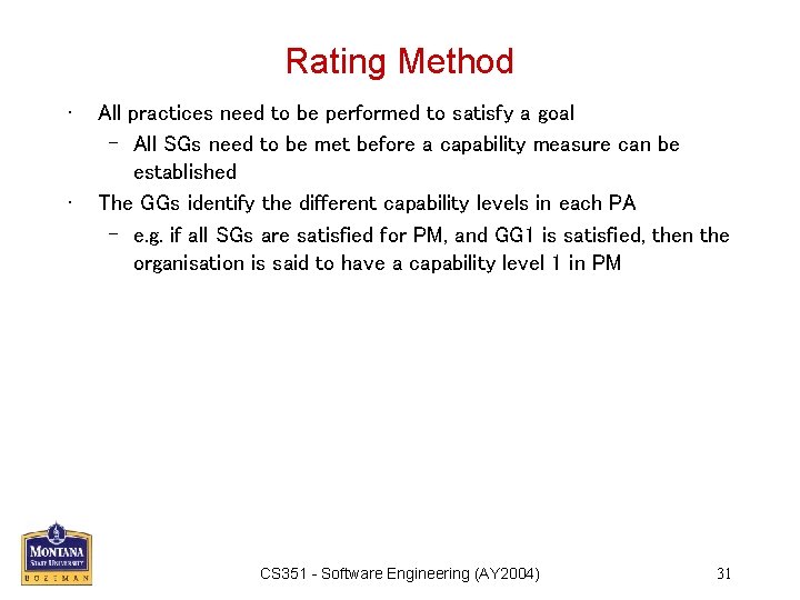 Rating Method • • All practices need to be performed to satisfy a goal