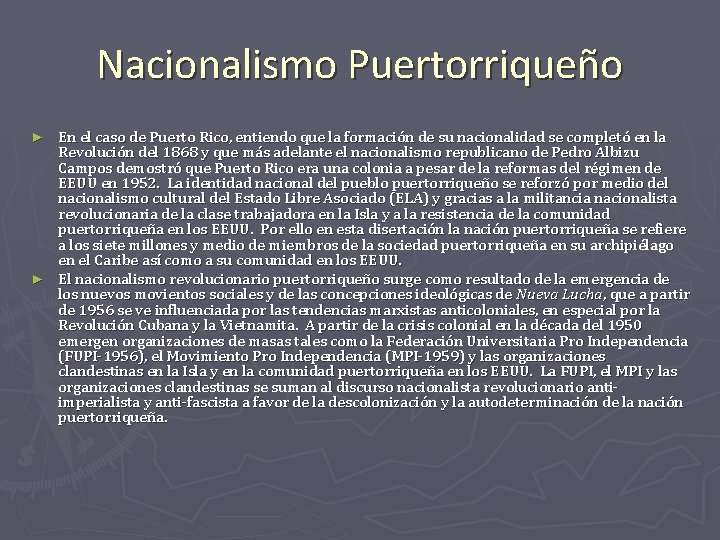 Nacionalismo Puertorriqueño En el caso de Puerto Rico, entiendo que la formación de su