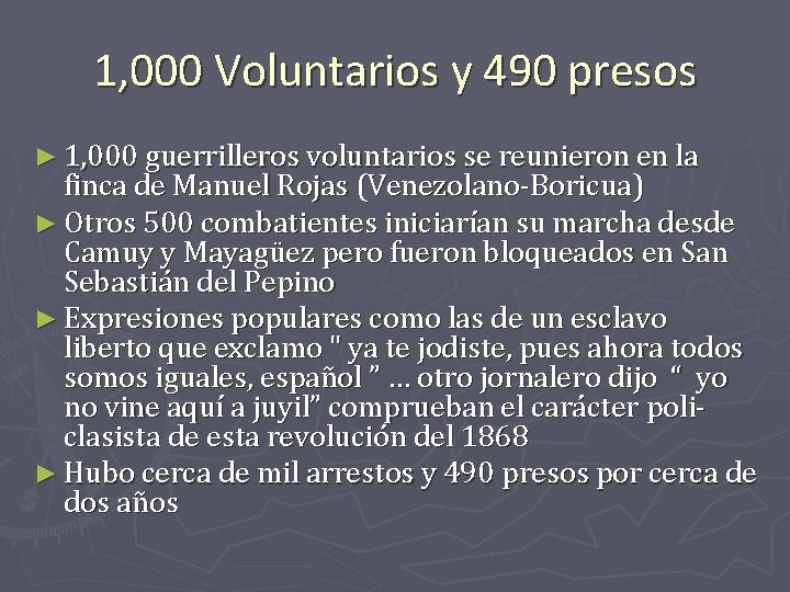 1, 000 Voluntarios y 490 presos ► 1, 000 guerrilleros voluntarios se reunieron en