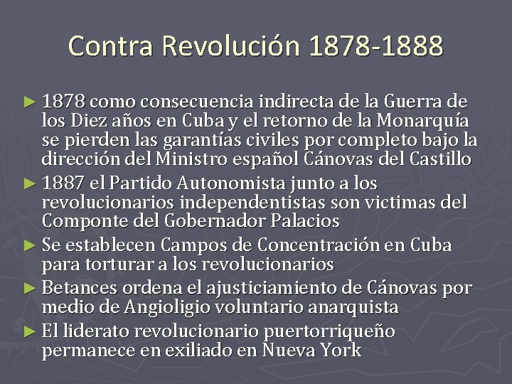 Contra Revolución 1878 -1888 ► 1878 como consecuencia indirecta de la Guerra de los