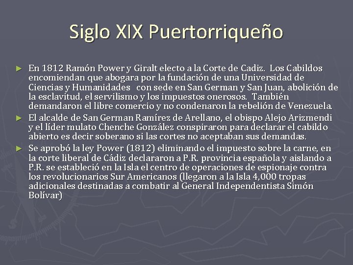 Siglo XIX Puertorriqueño En 1812 Ramón Power y Giralt electo a la Corte de