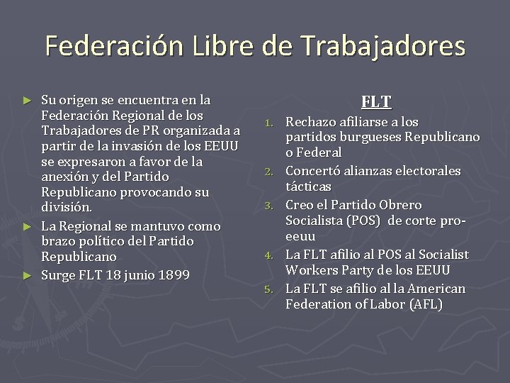 Federación Libre de Trabajadores Su origen se encuentra en la Federación Regional de los