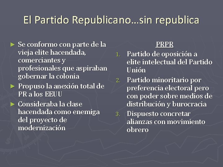 El Partido Republicano…sin republica Se conformo con parte de la vieja elite hacendada, comerciantes