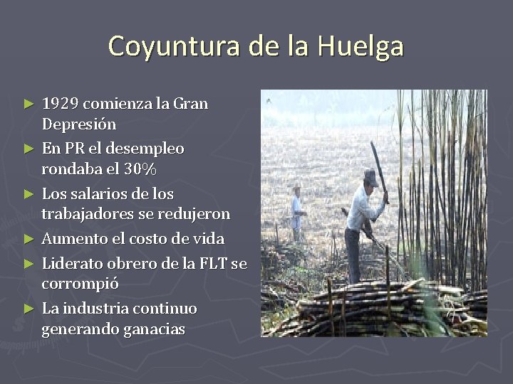 Coyuntura de la Huelga 1929 comienza la Gran Depresión ► En PR el desempleo