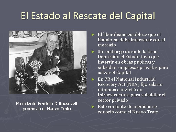 El Estado al Rescate del Capital El liberalismo establece que el Estado no debe