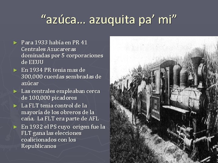 “azúca… azuquita pa’ mi” ► ► ► Para 1933 había en PR 41 Centrales