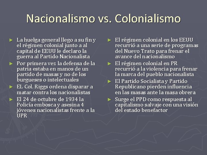 Nacionalismo vs. Colonialismo ► ► La huelga general llego a su fin y el