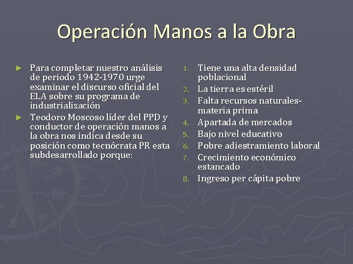 Operación Manos a la Obra Para completar nuestro análisis de periodo 1942 -1970 urge