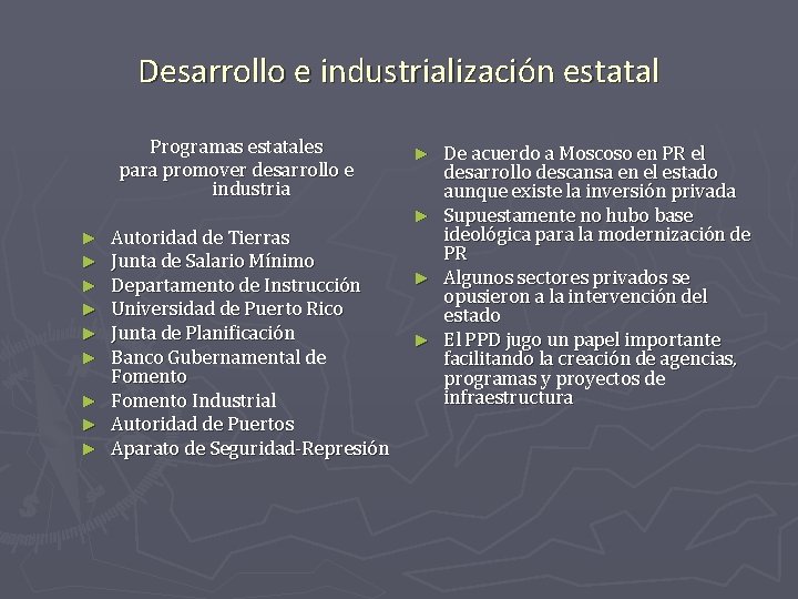 Desarrollo e industrialización estatal Programas estatales para promover desarrollo e industria Autoridad de Tierras