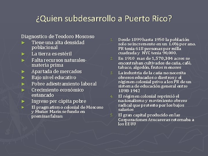 ¿Quien subdesarrollo a Puerto Rico? Diagnostico de Teodoro Moscoso ► Tiene una alta densidad
