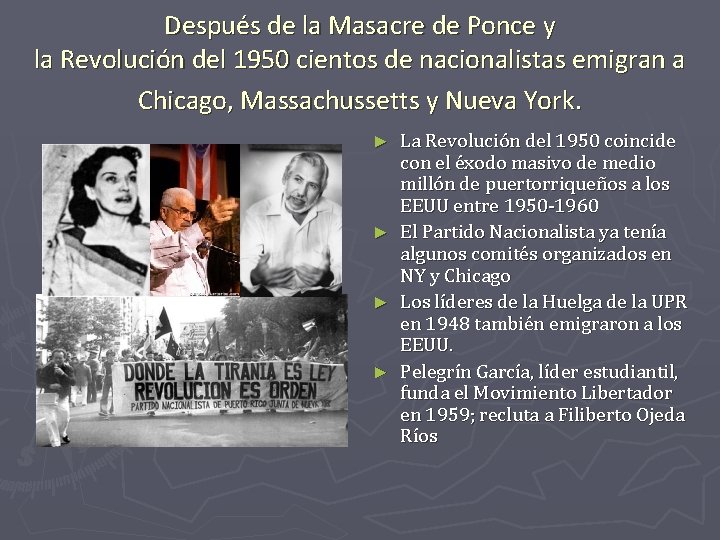 Después de la Masacre de Ponce y la Revolución del 1950 cientos de nacionalistas