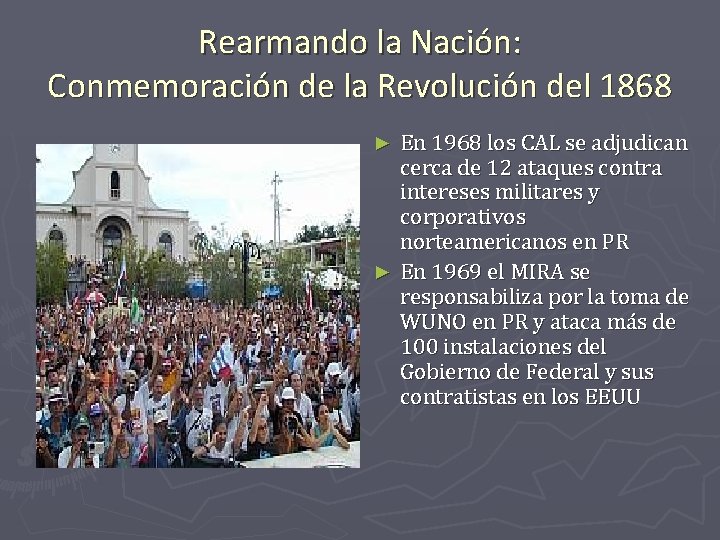 Rearmando la Nación: Conmemoración de la Revolución del 1868 En 1968 los CAL se