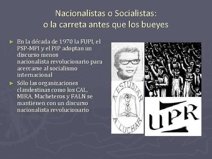 Nacionalistas o Socialistas: o la carreta antes que los bueyes En la década de