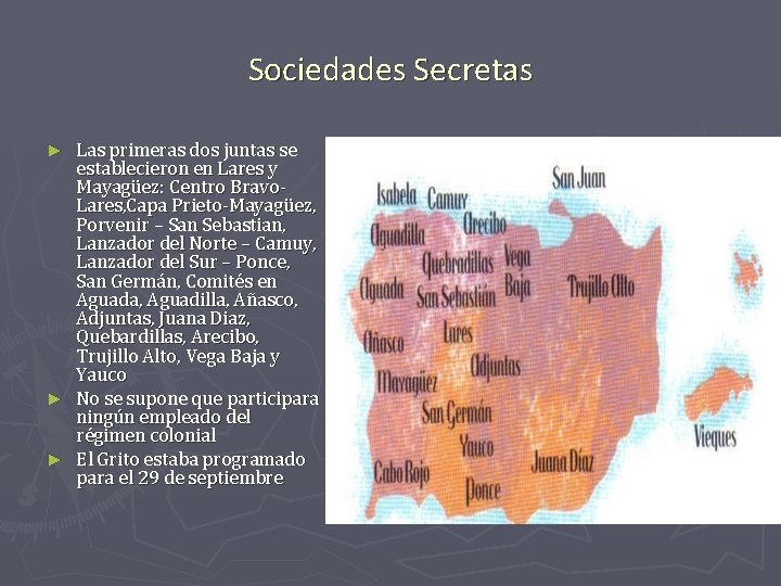 Sociedades Secretas Las primeras dos juntas se establecieron en Lares y Mayagüez: Centro Bravo.